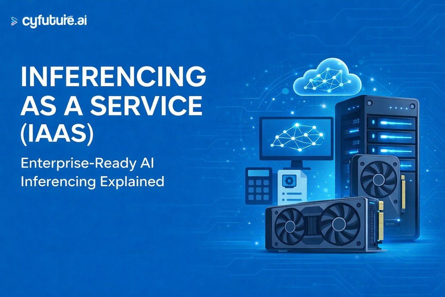 Inferencing as a Service (IaaS): Enterprise-Ready AI Inferencing Explained