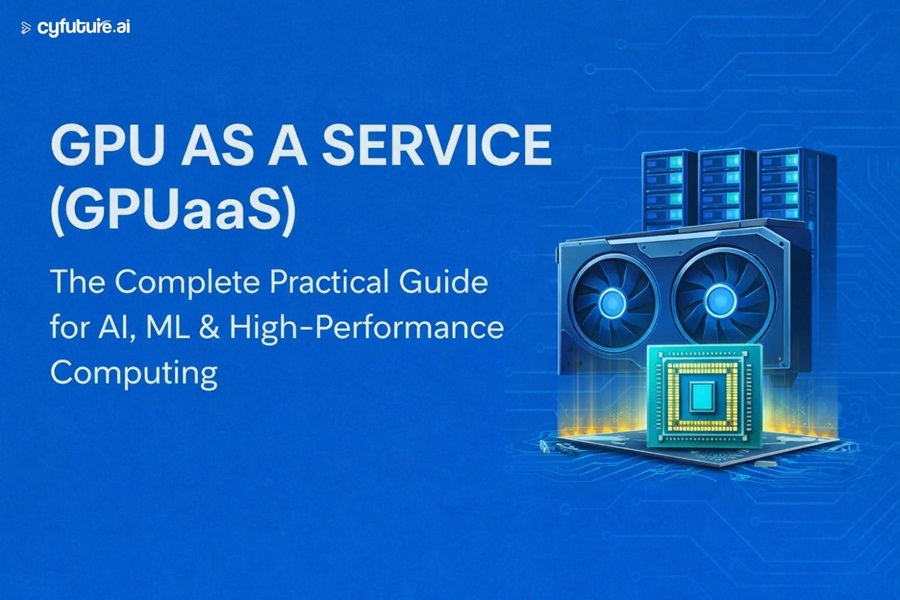 GPU as a Service (GPUaaS): The Complete Practical Guide for AI, ML & High-Performance Computing