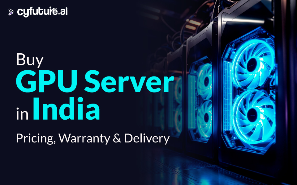 Buy GPU Server in India: Pricing, Warranty & Delivery