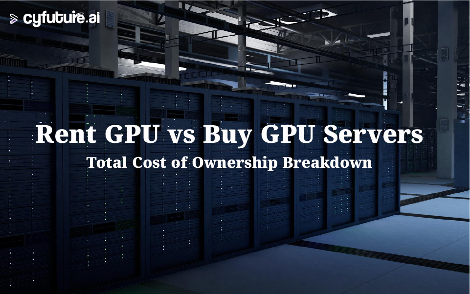Rent GPU vs Buy GPU Servers: Total Cost of Ownership Breakdown