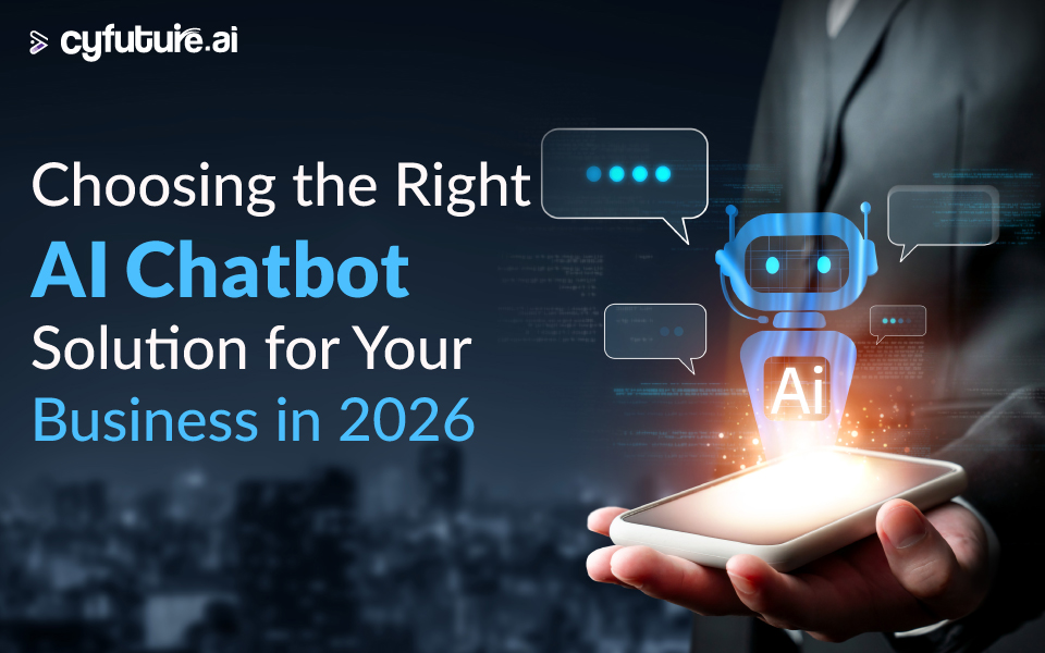 Choosing the Right AI Chatbot Solution for Your Business in 2026