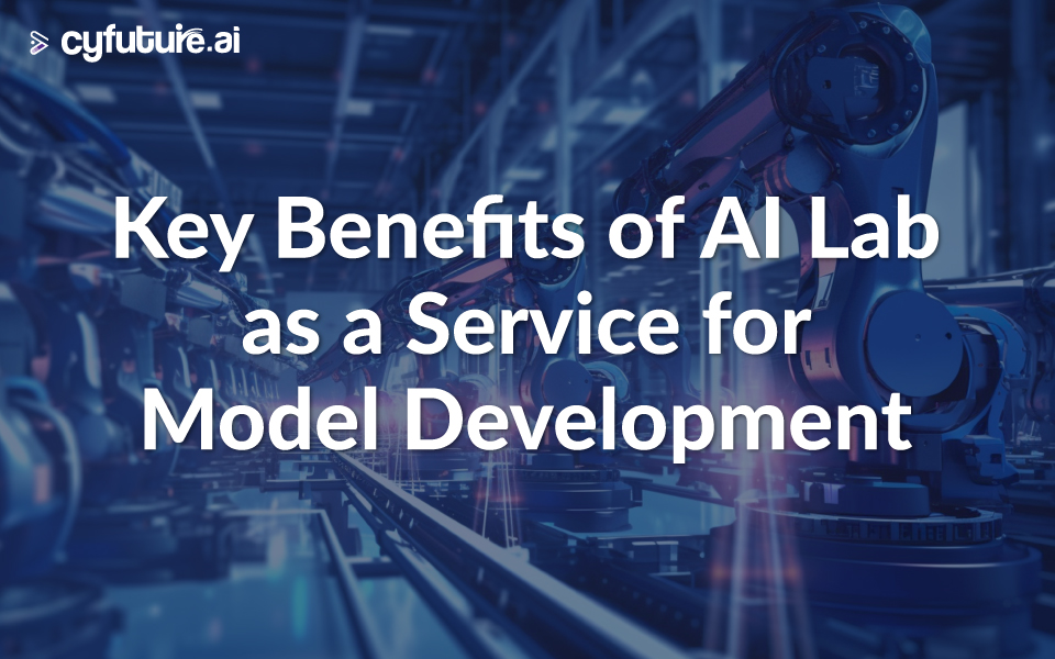Key Benefits of AI Lab as a Service for Model Development