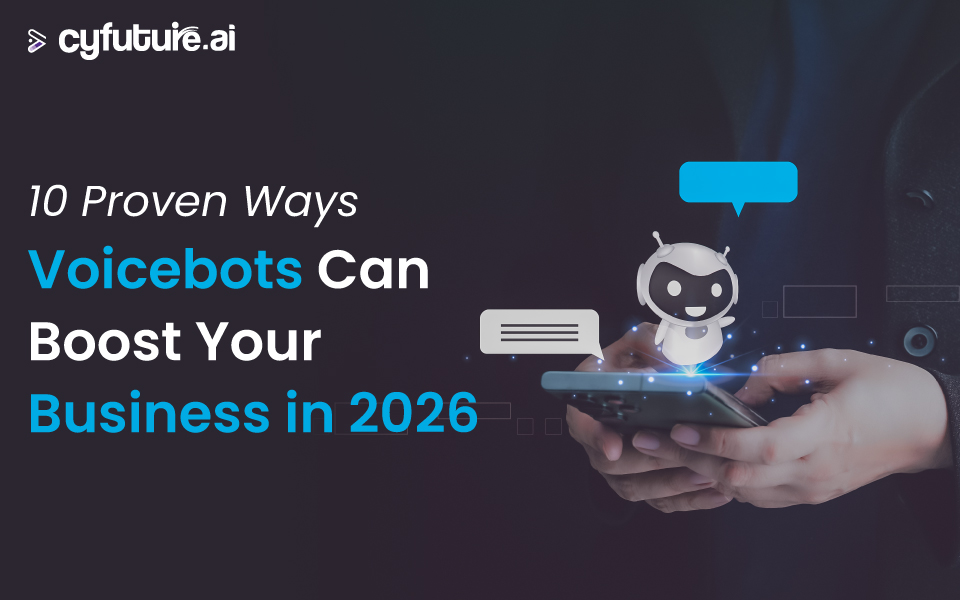 10 Proven Ways Voicebots Can Boost Your Business in 2026