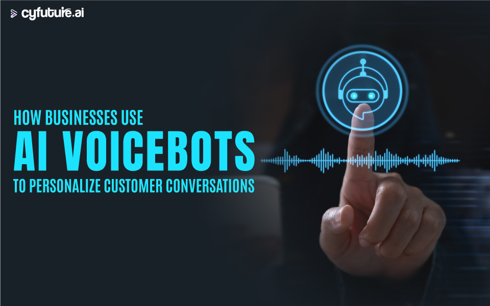 How Businesses Use AI Voicebots to Personalize Customer Conversations